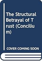 The Structural Betrayal Of Trust 033403079X Book Cover