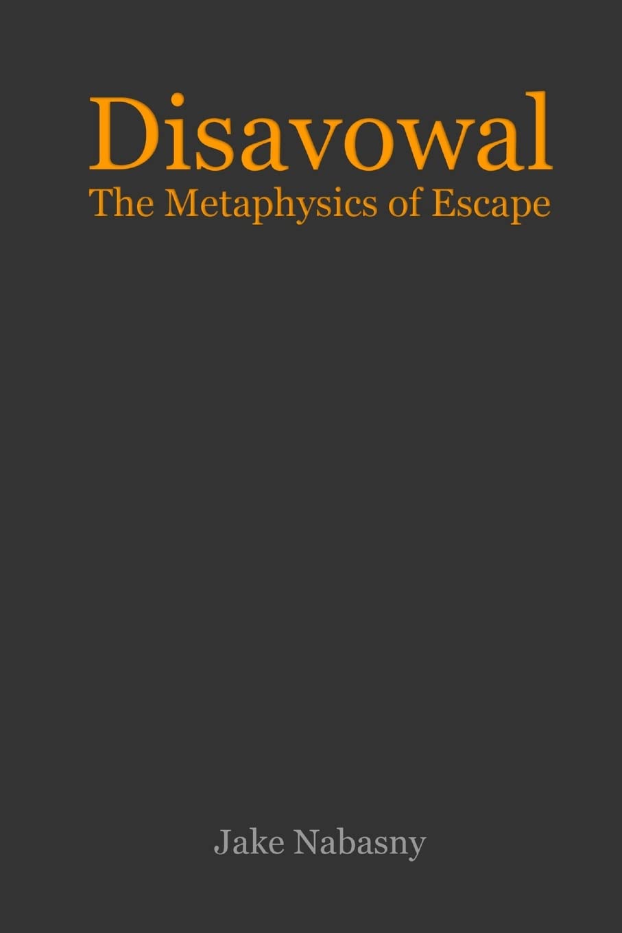 Disavowal: The Metaphysics of Escape