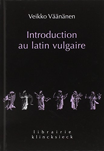 Introduction au latin vulgaire Introduction au latin vulgaire