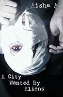 A City Wanted By Aliens 1505399130 Book Cover