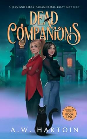 Dead Companions: A Jess and Libby Paranormal Cozy Mystery (Afterlife Issues)