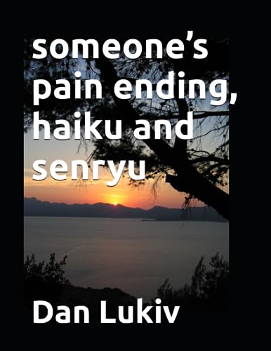 someone’s pain ending, haiku and senryu
