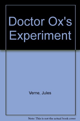 Doctor Ox's Experiment B00FERFFG8 Book Cover