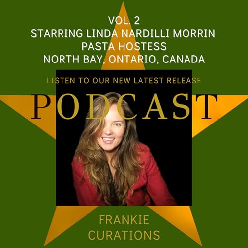 Pasta Hostess, Linda Nardilli Morrin, on ITALIAN TRADITIONAL FOOD, WOMEN BUSINESS NETWORKS, & SUSTAINABILITY