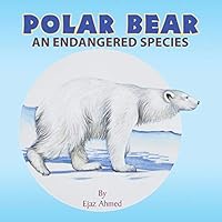 Polar Bear: An endangered species 1503538230 Book Cover
