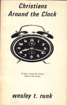 Paperback Christians around the clock: 52 object lessons for children, based on the Epistles Book