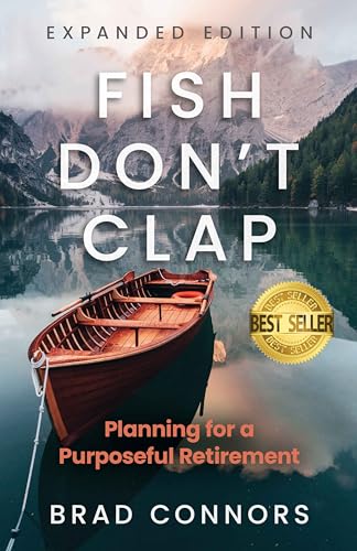 Fish Don't Clap: Planning For A Purposeful Retirement