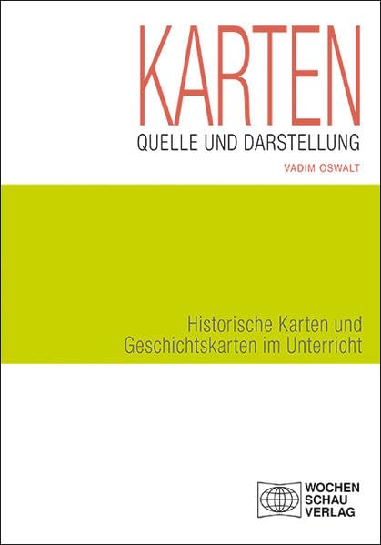 Karten als Quelle und Darstellung: Historische Karten und