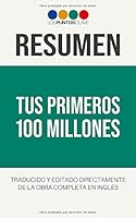 Resumen: Tus Primeros 100 Millones 1701107252 Book Cover