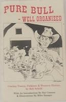 Pure bull-- well organized 0961656913 Book Cover