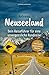 Neuseeland - Dein Reiseführer für eine unvergessliche Rundreise: Erlebe traumhafte Routen durch Nord- und Südinsel voller atemberaubender Landschaften und außergewöhnlicher Abenteuer