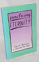 Practicing Eternity 0962859524 Book Cover