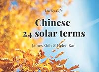 Chinese 24 solar terms: The ancient Chinese people divided the year into twenty-four equal parts to describe the climate change, that is, the "24 solar terms." 1792026676 Book Cover