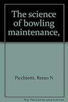 The Science of Bowling Maintenance B0006CKE4E Book Cover