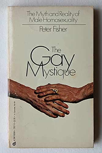 The Gay Mystique: The Myth and Reality of Male ... 0812870050 Book Cover