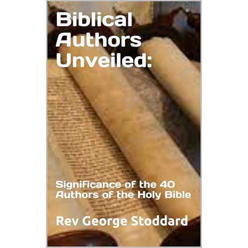 Biblical Authors Unveiled: by Rev George Stoddard episode artwork