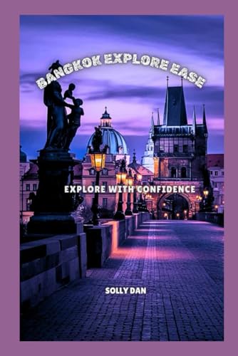 BANGKOK EXPLORE EASE: EXPLORE WITH CONFIDENCE