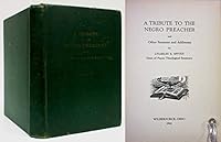 Tribute to the Negro Preacher and Other Sermons and Addresses B0727Z6S9H Book Cover