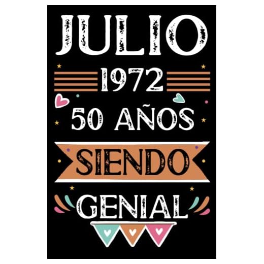 CUADERNO, Julio 1972, 50 Años Siendo Genial: 50 años. Libro de visitas, cuaderno, 110 páginas de felicitaciones, idea de regalo, regalo Para la esposa, novia, mujer, La madre
