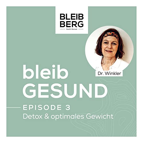 Episode 3: bleib GESUND &ndash; Detox und optimales Gewicht