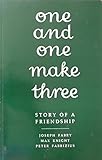 One and One Make Three: Story of a Friendship