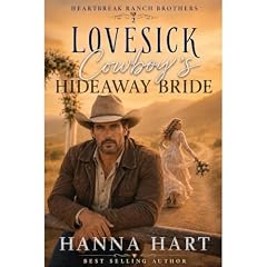 Lovesick Cowboy's Hideaway Bride Audiolibro Por Hanna Hart arte de portada
