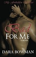 Bad For Me 149091966X Book Cover