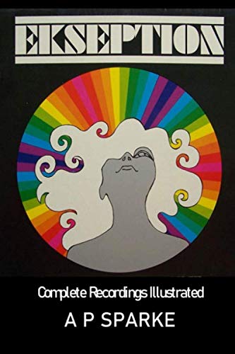 Ekseption: Complete Recordings Illustrated: 37 (Essential Discographies) Paperback – 28 Nov. 2019