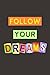 Follow Your Dreams: A Journal