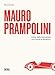 Mauro Prampolini. L'arte Della Meccanica, Con Ferrari E Bizzarrini - 3