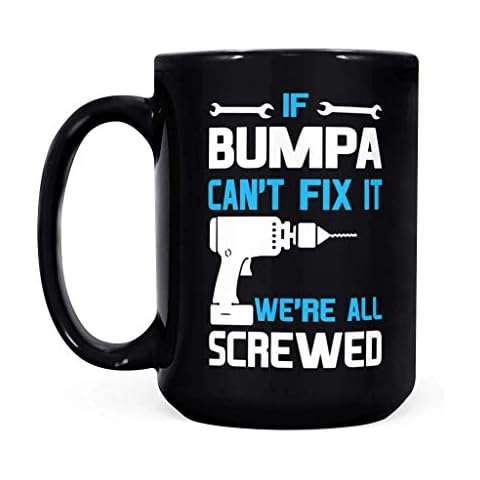Bumpa Grandpa Funny Gift - If Bumpa Can't Fix It We're All Screwed - Black Mug Black 11oz Cover