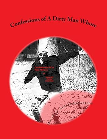Amazon.com: Confessions of A Dirty Man Whore: 9781477698501: Lenartson