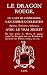 Le Dragon Rouge: Le Grand Grimoire - Ou l'Art de commander les Esprits Célestes, Aériens, Terrestres, Infernaux (French Edition)