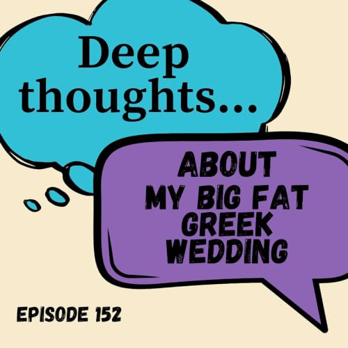 My Big Fat Greek Wedding: Deep Thoughts About Culture, Comedy, and How Women Use Their Agency When the Man Is Head of the Household