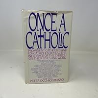 Once a Catholic: Prominent Catholics and Ex-Catholics Discuss the Influence of the Church on Their Lives and Work 039542111X Book Cover