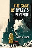 The Case Of Ryley's Revenge 1732198128 Book Cover