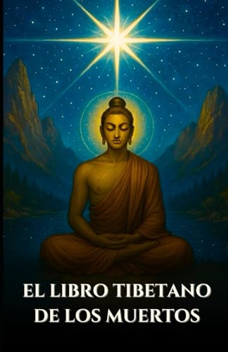 Imagen de EL LIBRO TIBETANO DE LOS MUERTOS: Bardo Thodol Una guía espiritual sobre las enseñanzas budistas sobre la vida