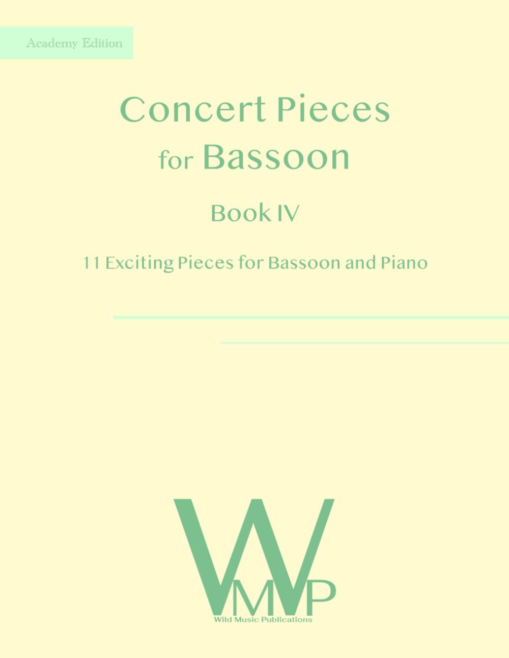 Concert Pieces Book IV for Bassoon and Piano: 11 Exciting Pieces for Bassoon and Piano (Concert Pieces for Bassoon)
