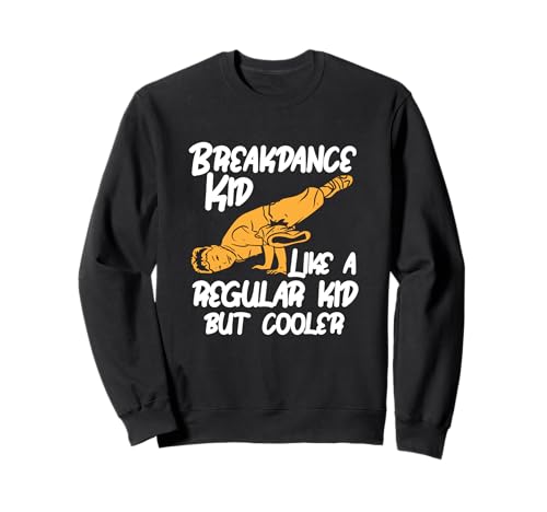 Break Dance Kid Funny Street Dance Hip Hop Breakdance Clase Sudadera