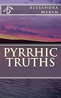 Pyrrhic Truths 1514159589 Book Cover