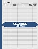 Cleaning Log Book: Daily Cleaning Tracker for Catering Business, Restaurant, Cafe, Hotels, Care Homes, Clinics, Kitchen, Restroom, Office, House, Home, Residential & Commercial Properties, etc.