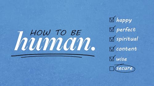 How To Be Secure | How To Be Human - March 22nd, 2025