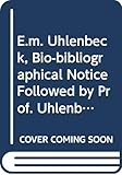 E.m. Uhlenbeck, Bio-bibliographical Notice Followed by Prof. Uhlenbeck\'s Address: Javanese Linguistics, a Retrospect and Some Prospects
