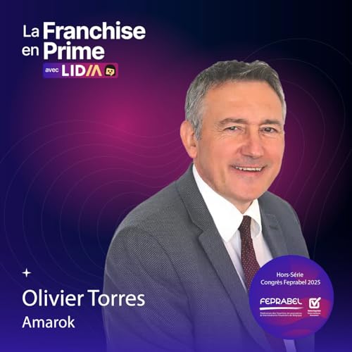 #22 - [CONGR&Egrave;S 2025] - Olivier Torres (Amarok) : sant&eacute; des entrepreneurs, &eacute;chec et rebond &mdash; le retour !