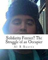 Solidarity Forever? The Struggle of an Occupier 1491221666 Book Cover