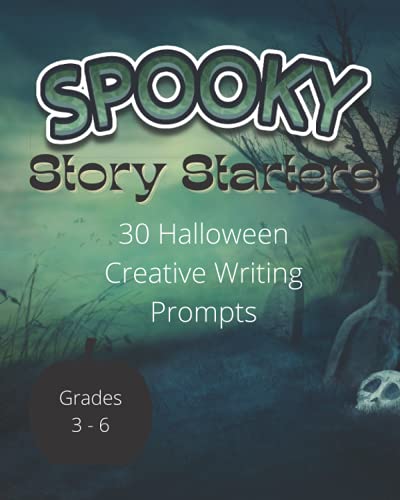 Spooky Story Starters - Halloween Creative Writing Prompts