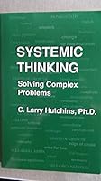 Systemic Thinking: Solving Complex Problems 1888017511 Book Cover