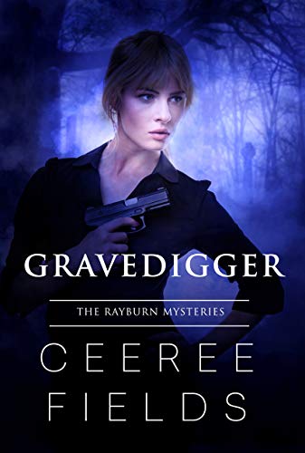 Gravedigger (The Rayburn Mysteries Book 1) by [CeeRee Fields]