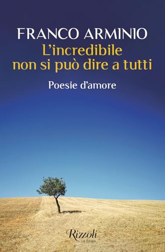 L'incredibile non si può dire a tutti. Poesie d'amore
