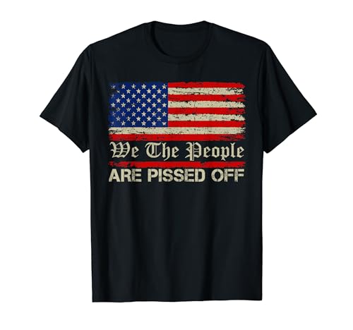 We The People Are Pissed Off US American Flag Vintage Funny Maglietta